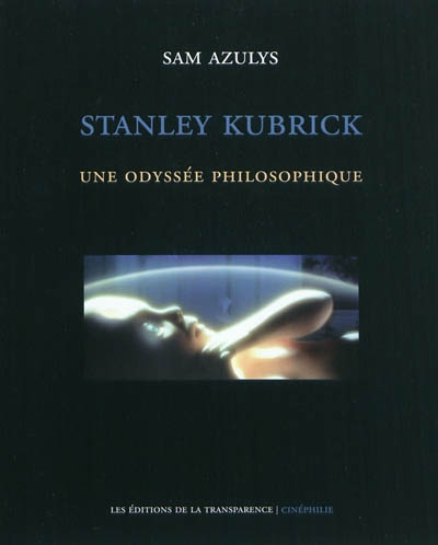 Stanley Kubrick : une odyssée philosophique