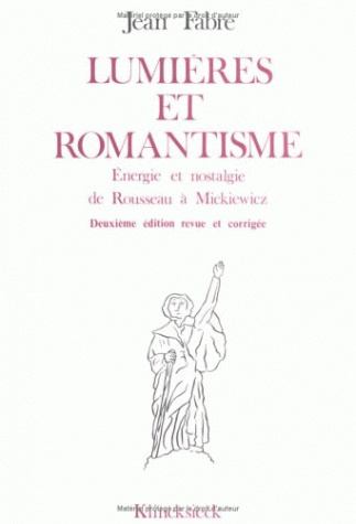 Lumières et romantisme : Energie et nostalgie de Rousseau à Mickiewicz