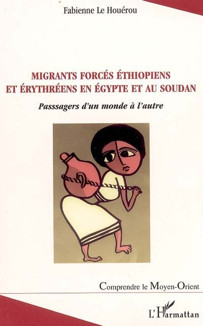 Migrants forcés éthiopiens et érythréens en Egypte et au Soudan : passagers d'un monde à l'autre
