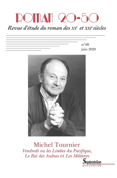 Roman 20-50, n° 69. Michel Tournier : Vendredi ou Les limbes du Pacifique, Le roi des Aulnes et Les météores