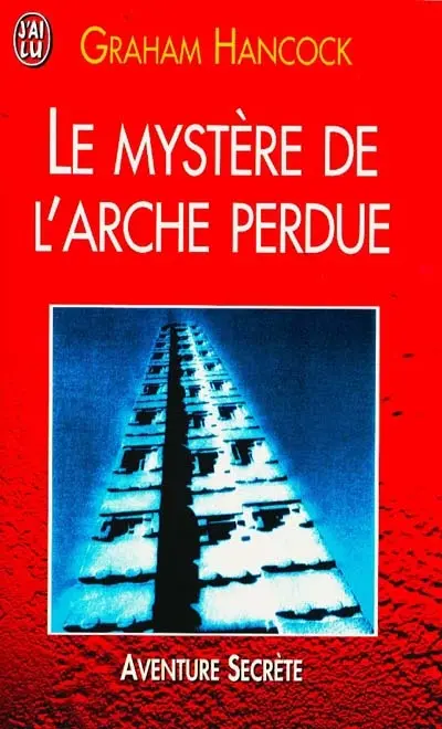 Le mystère de l'arche perdue : à la recherche de l'arche d'alliance
