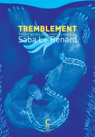 Tremblement : penser les vies post-violences sexuelles Tremblement : penser les vies post-violences sexuelles