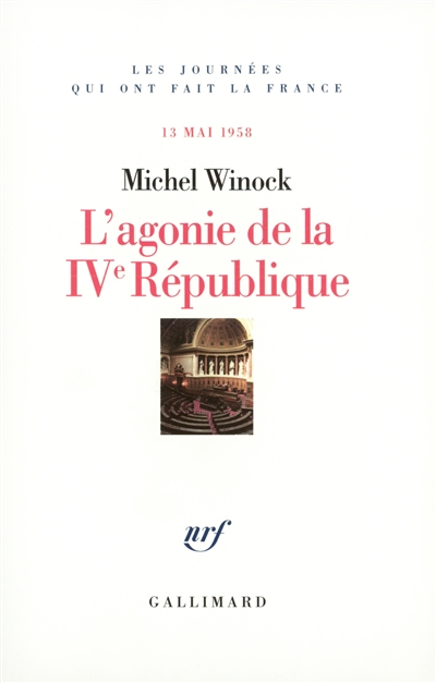 L'agonie de la IVe République : le 13 mai 1958