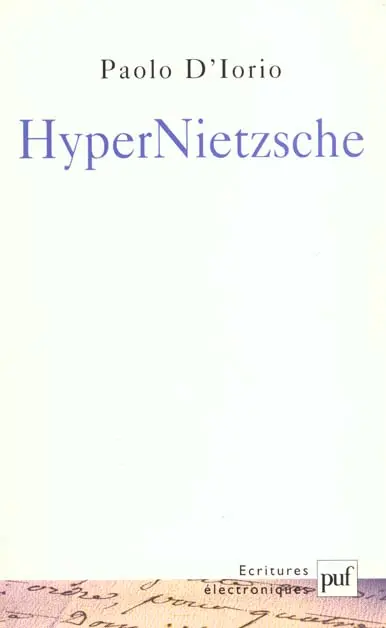 HyperNietzsche : modèle d'un hypertexte savant sur Internet pour la recherche en sciences humaines : questions philosophiques, problèmes juridiques, outils informatiques