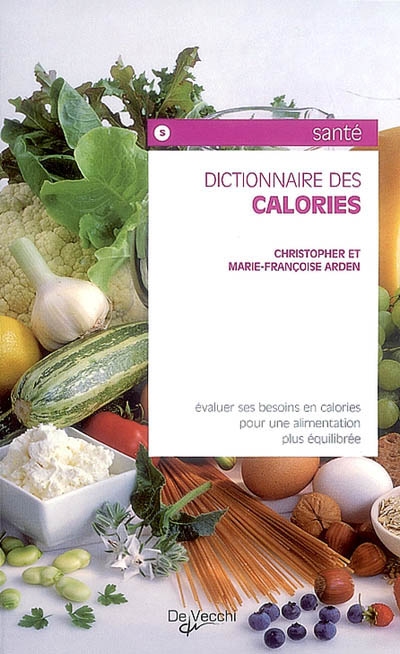 Dictionnaire des calories : évaluer ses besoins en calories pour une alimentation plus équilibrée