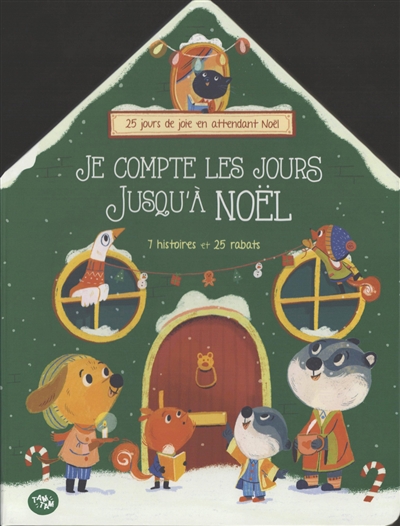 Je compte les jours jusqu'à Noël : 25 jours de joie en attendant Noël : 7 histoires et 25 rabats