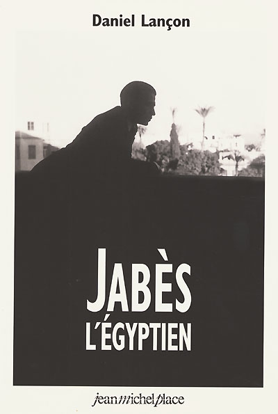 Edmond Jabès, l'Egyptien