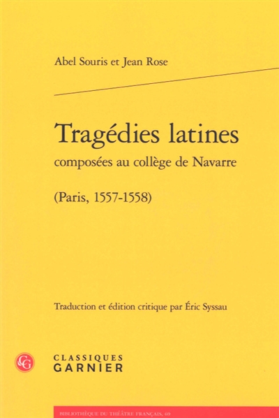 Tragédies latines : composées au collège de Navarre : Paris, 1557-1558