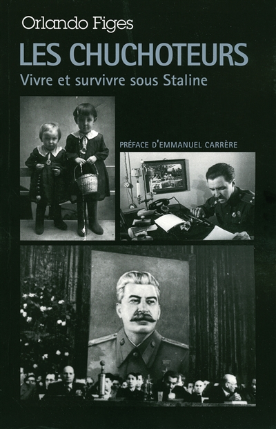 Les chuchoteurs : vivre et survivre sous Staline