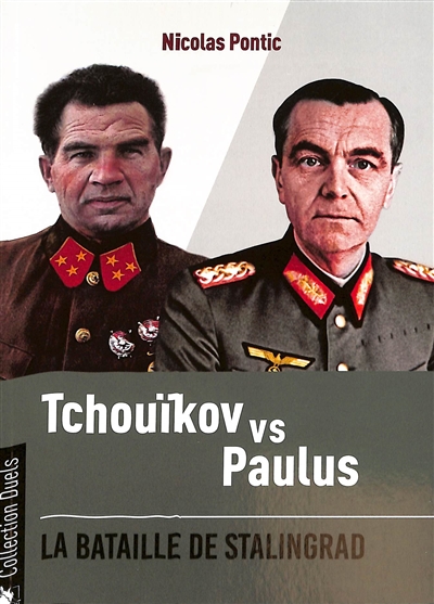 Tchouïkov vs Paulus : la bataille de Stalingrad