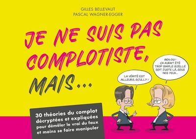 Je ne suis pas complotiste,...