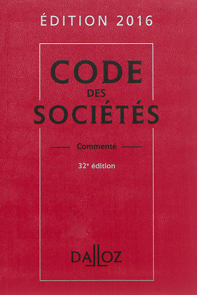 Code des sociétés commenté : édition 2016