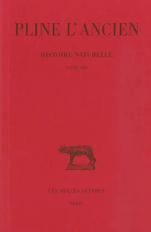 Histoire naturelle. Vol. 21. Livre XX1