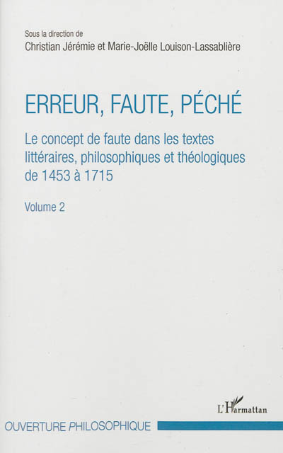 Erreur, faute, péché : le concept de faute dans les textes littéraires, philosophiques et théologiques de 1453 à 1715. Vol. 2