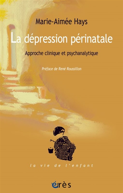 La dépression périnatale : approche clinique et psychanalytique