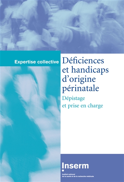 Déficiences et handicaps d'origine périnatale : dépistage et prise en charge