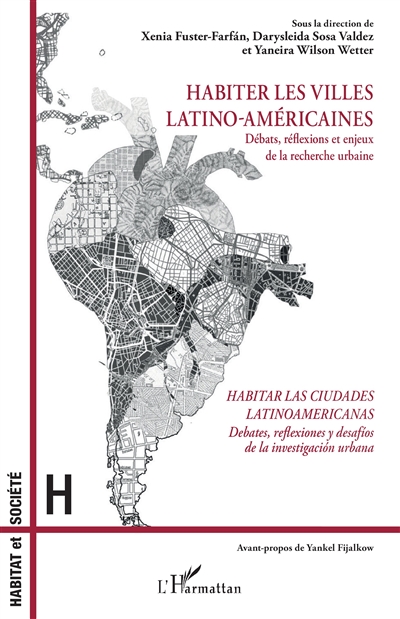 Habiter les villes latino-américaines : débats, réflexions et enjeux de la recherche urbaine. Habitar las ciudades latinoamericanas : debates, reflexiones y desafios de la investigacion urbana