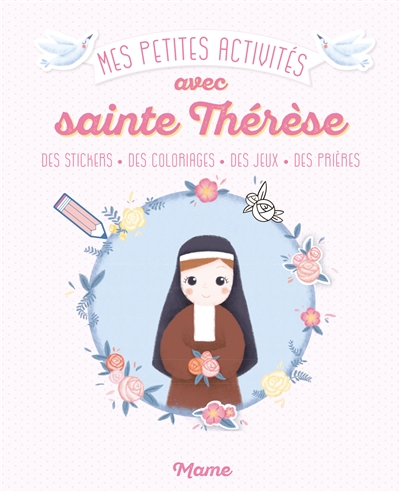 Mes petites activités avec sainte Thérèse : des stickers, des coloriages, des jeux, des prières