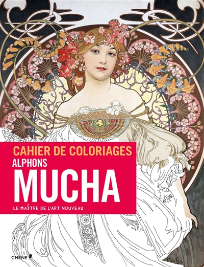 Cahier de coloriages : Alfons Mucha : le chef de file de l'Art nouveau