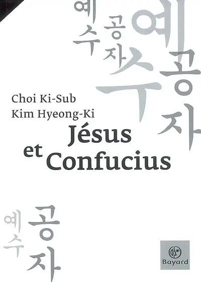 Jésus et Confucius : voie des entretiens et chemin de l'évangile