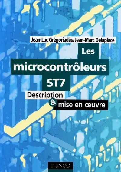Les microcontrôleurs ST7 : description et mise en oeuvre