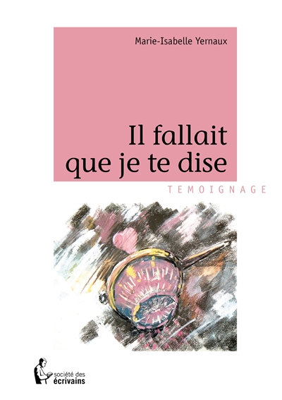 Il fallait que je te dise