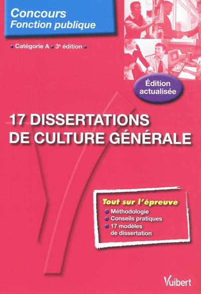 17 dissertations de culture générale : catégorie A