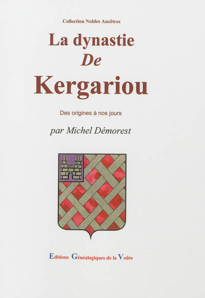 La dynastie de Kergariou et ses alliances