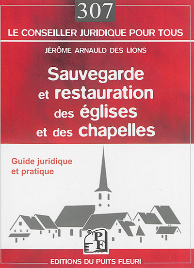 Sauvegarde et restauration des églises et des chapelles : guide juridique et pratique
