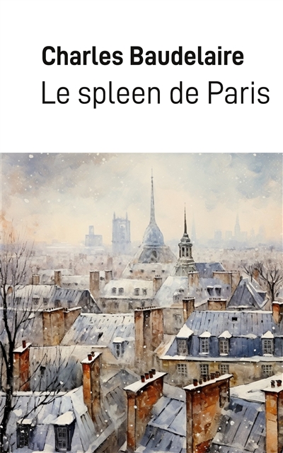 Le spleen de Paris : Petits poèmes en prose