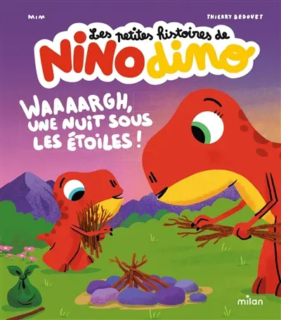 Les petites histoires de Nino dino. Waaaargh, une nuit sous les étoiles !
