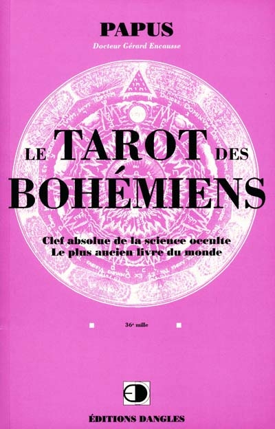 Le tarot des Bohêmiens : clef absolue de la science occulte : le plus ancien livre du monde