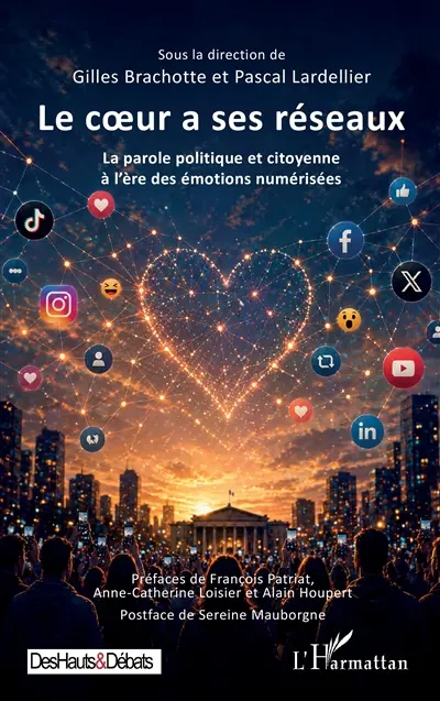Le coeur a ses réseaux : la parole politique et citoyenne à l'ère des émotions numérisées