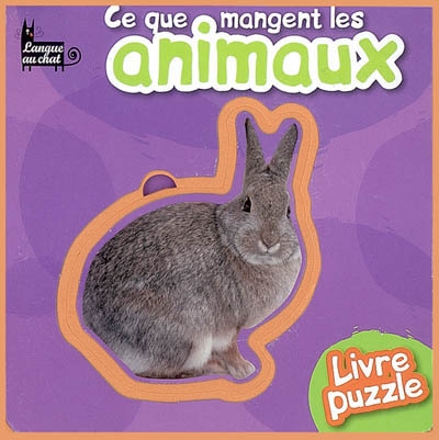 Ce que mangent les animaux : livre puzzle