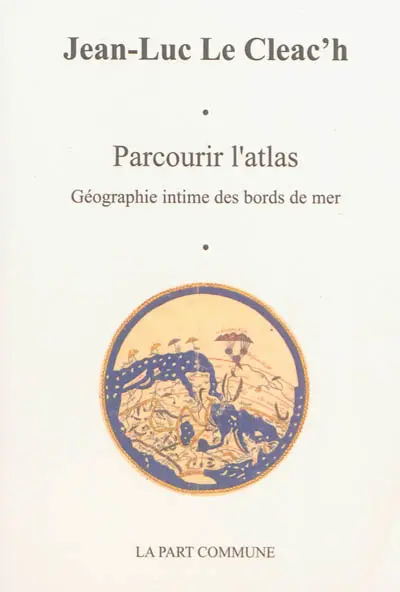 Parcourir l'atlas : géographie intime des bords de mer