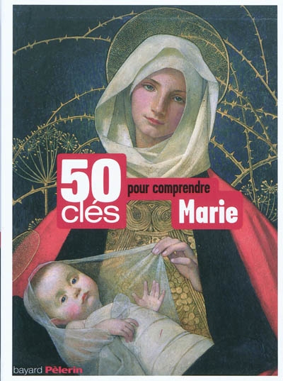 50 clés pour comprendre Marie