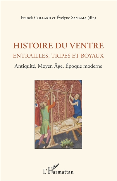 Histoire du ventre : entrailles, tripes et boyaux : Antiquité, Moyen Age, époque moderne