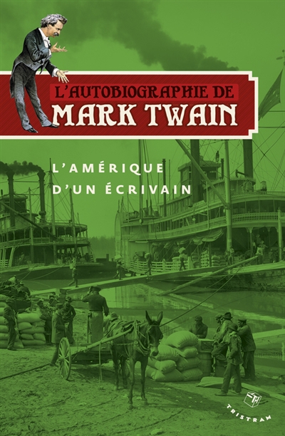 L'autobiographie de Mark Twain. L'Amérique d'un écrivain