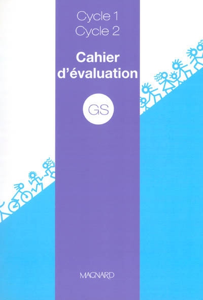 GS cycle 1, cycle 2 : cahier d'évaluation