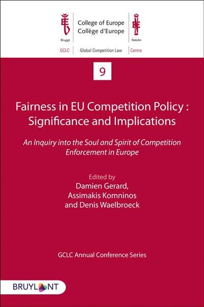 Fairness in EU competition policy : significance and implications : an inquiry into the soul and spirit of competition enforcement in Europe