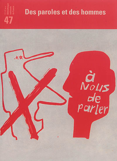 Revue de la Bibliothèque nationale de France, n° 47. Des paroles et des hommes