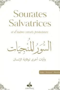 Sourates salvatrices : et d'autres versets protecteurs : arabe, français, phonétique, blanc