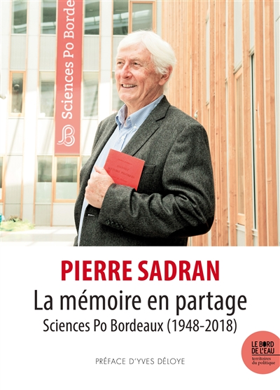 La mémoire en partage : Sciences Po Bordeaux (1948-2018)