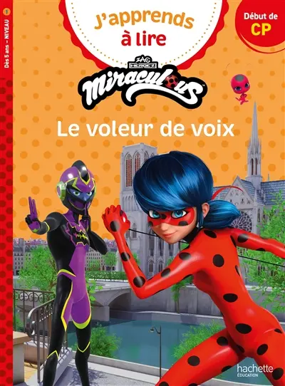 J'apprends à lire avec Miraculous. Le voleur de voix : début de CP, niveau 1