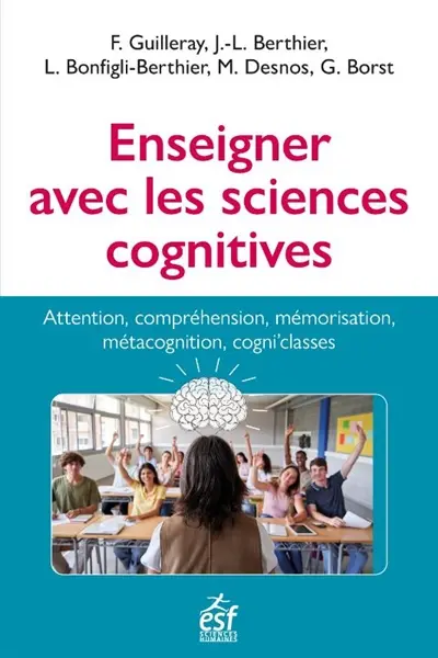 Enseigner avec les sciences cognitives : attention, compréhension, mémorisation, métacognition, cogni'classes