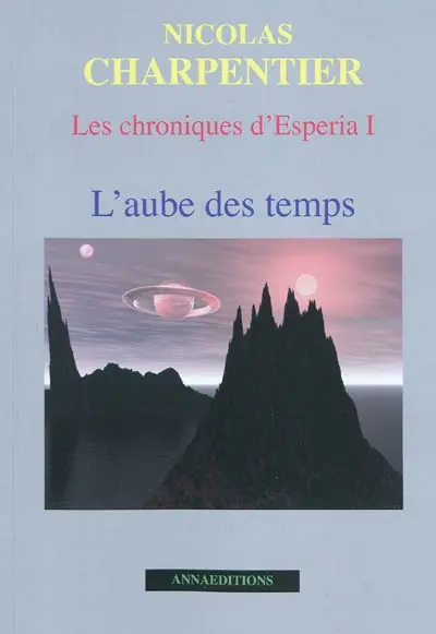 Les chroniques d'Esperia. Vol. 1. L'aube des temps