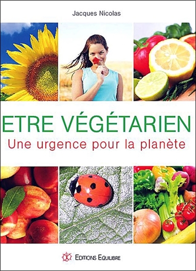 Etre végétarien : une urgence pour la planète
