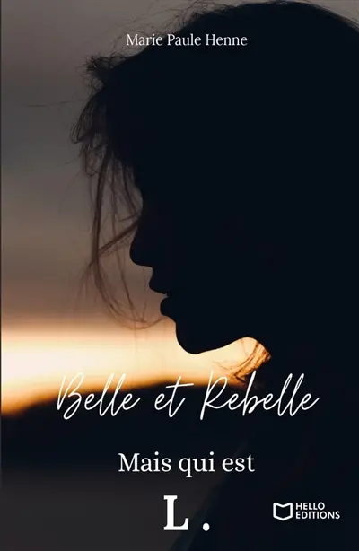 Belle et Rebelle, mais qui est L. : Tome 1