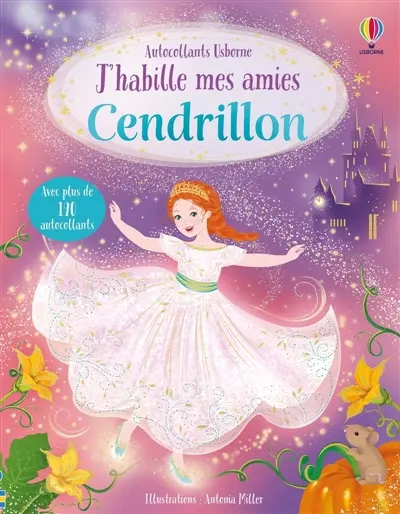 J'habille mes amies : Cendrillon : Dès 5 ans