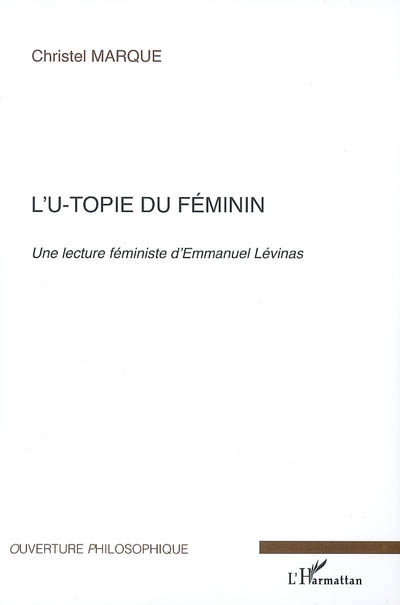 L'u-topie du féminin : une lecture féministe d'Emmanuel Levinas